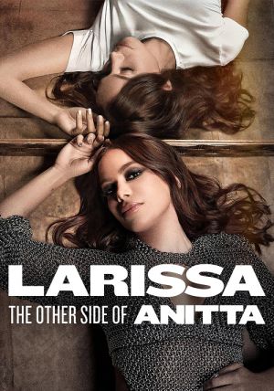 Larissa The Other Side of Anitta                ลาริสสา อีกด้านของอนิตต้า                2025