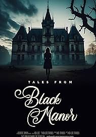 Tales from Black Manor                                2025